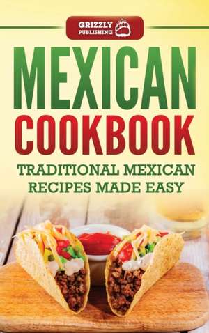 Mexican Cookbook de Grizzly Publishing