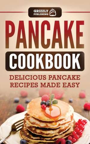 Pancake Cookbook de Grizzly Publishing