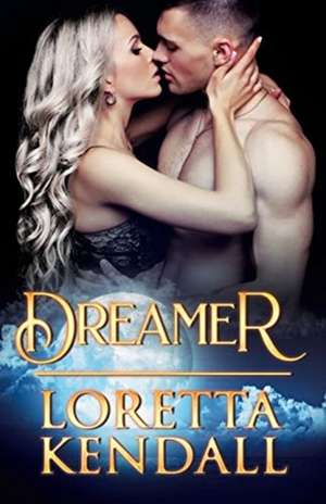 Dreamer de Loretta Kendall