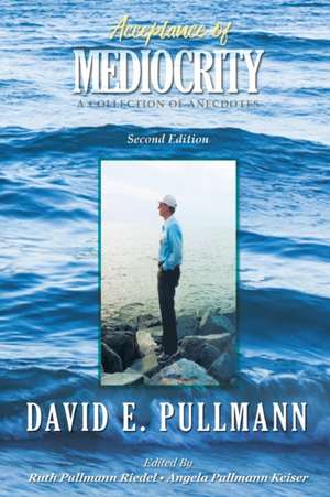 ACCEPTANCE OF MEDIOCRITY de David E. Pullmann