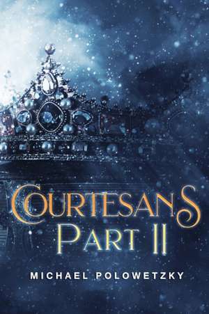 COURTESANS PART II de Michael Polowetzky