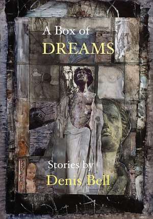 A Box of Dreams de Denis Bell