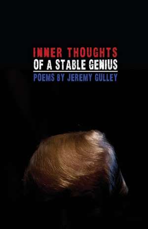 Inner Thoughts of a Stable Genius de Jeremy Gulley