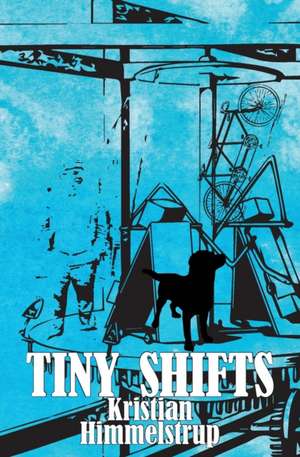 Tiny Shifts de Kristian Himmelstrup