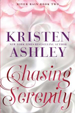 Chasing Serenity de Kristen Ashley