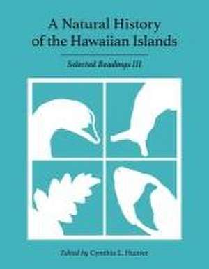 A Natural History of the Hawaiian Islands de Cynthia L Hunter