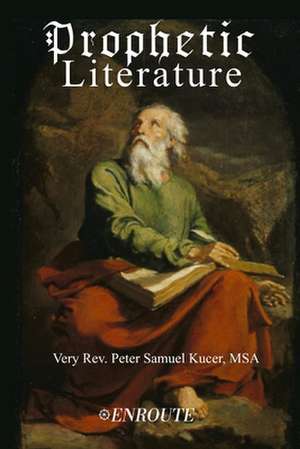 Prophetic Literature de Peter Samuel Kucer Msa