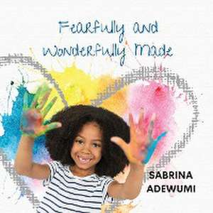 Fearfully and Wonderfully Made de Sabrina Adewumi