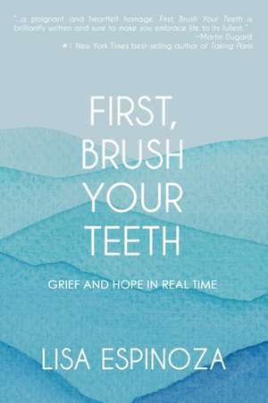 First, Brush Your Teeth de Lisa Espinoza