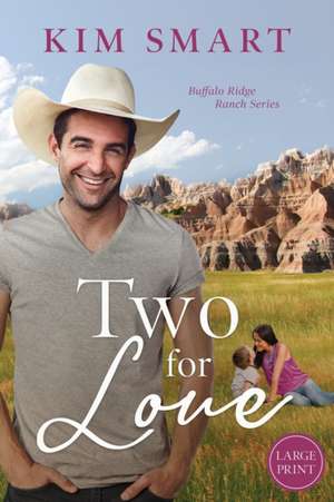 Two for Love - Large Print de Kim Smart