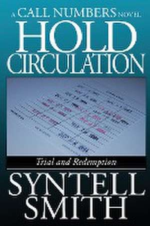 Hold Circulation - A Call Numbers Novel de Syntell Smith