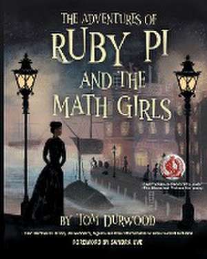 The Adventures of Ruby Pi and the Math Girls de Tom Durwood