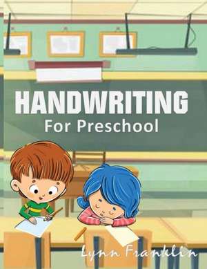 Handwriting for Preschool de Lynn Franklin