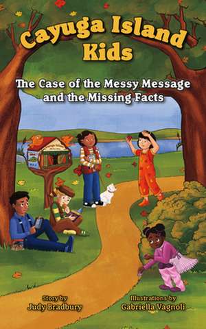 The Case of the Messy Message and the Missing Facts de Judy Bradbury