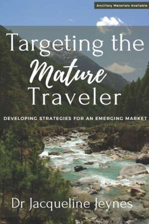 Targeting the Mature Traveler de Jacqueline Jeynes