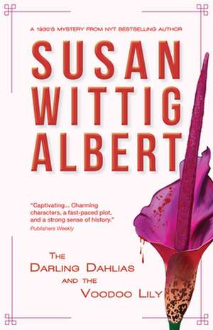 The Darling Dahlias and the Voodoo Lily de Susan Wittig Albert