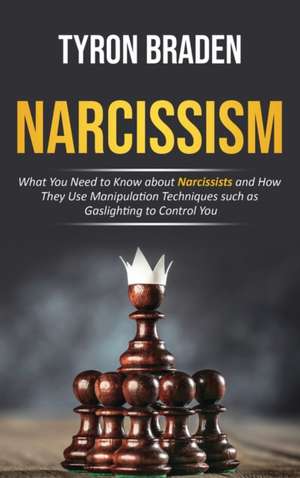 Narcissism de Tyron Braden