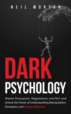 Dark Psychology de Neil Morton