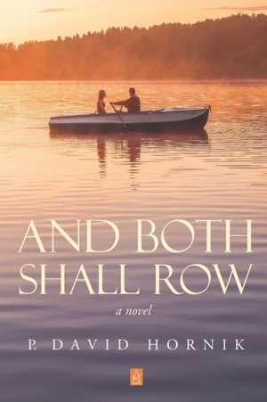 And Both Shall Row de P. David Hornik