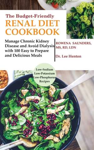 The Budget Friendly Renal Diet Cookbook de Rd Saunders