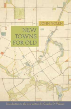 New Towns for Old de John Nolen