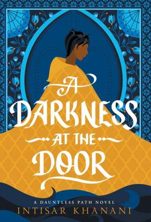 A Darkness at the Door de Intisar Khanani