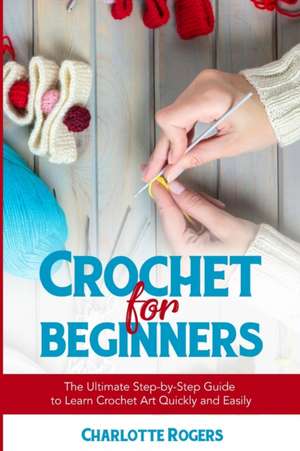 Crochet For Beginners de Charlotte Rogers