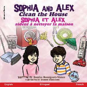 Sophia and Alex Clean the House de Denise Bourgeois-Vance