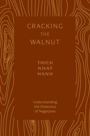 Hanh, T: Cracking the Walnut