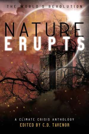 Nature Erupts de C. D. Tavenor