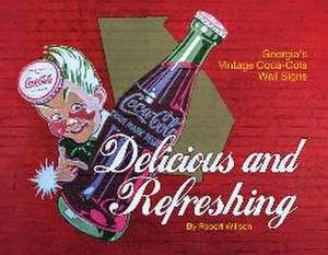 Delicious and Refreshing: Georgia's Vintage Coca-Cola Wall Signs de Robert Willson