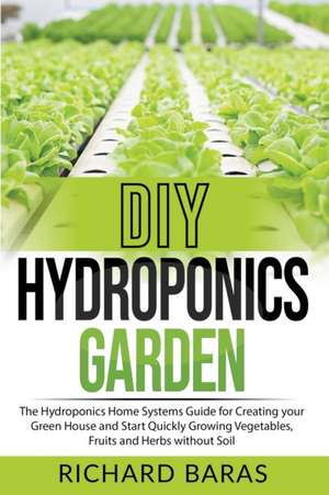 DIY Hydroponics Garden de Richard Baras