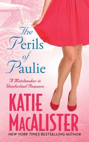 The Perils of Paulie de Katie MacAlister