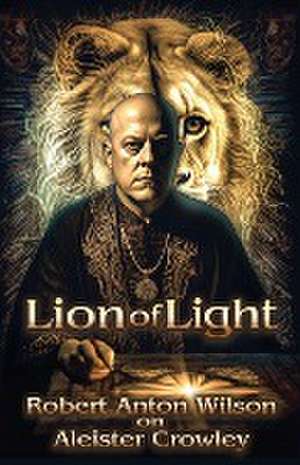 Lion of Light de Robert Anton Wilson