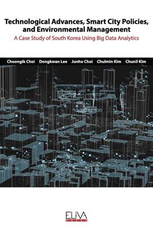 Technological advances, smart city policies, and environmental management: A case study of South Korea using big data analytics de Dongkwan Lee