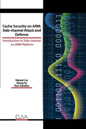 Cache Security on ARM: Side-channel Attack and Defense: Introduction to Side-channel on ARM Platform de Meng Yu