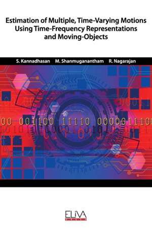 Estimation of Multiple, Time-Varying Motions Using Time-Frequency Representations and Moving-Objects de M. Shanmuganantham