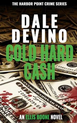 Cold Hard Cash de Dale Devino