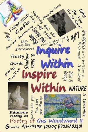 Inquire Within, Inspire Within de Gus MC G Woodward