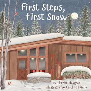 First Steps, First Snow de Harriet Hodgson