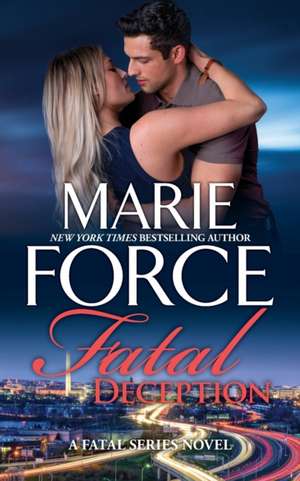 Fatal Deception de Marie Force