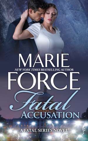 Fatal Accusation de Marie Force