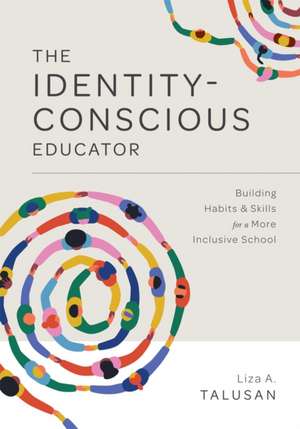 Identity-Conscious Educator de Liza A Talusan