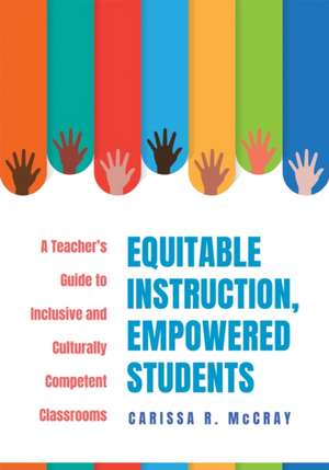 Equitable Instruction, Empowered Students de Carissa R McCray