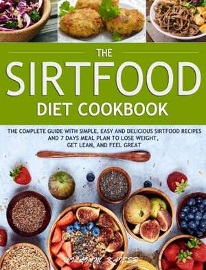 The Sirtfood Diet Cookbook de William Kaiser