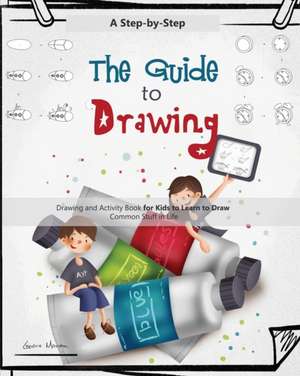 The Guide to Drawing for Kids de Lenore Moran