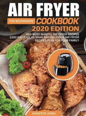 Air Fryer Cookbook For Beginners #2020 de Jenniffer Jones