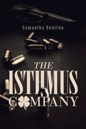 The Isthmus Company de Samantha Boulton