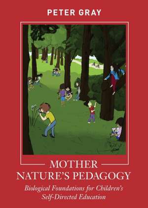 Mother Nature's Pedagogy de Peter Gray