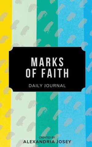 Marks of Faith de Alexandria Josey